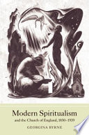 Modern spiritualism and the Church of England, 1850-1939 /