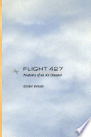 Flight 427 : Anatomy of an Air Disaster /