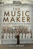 The music maker  : how one POW provided hope for thousands /