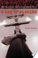 O God of players : the story of the Immaculata Mighty Macs /