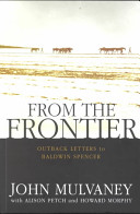 From the frontier : outback letters to Baldwin Spencer /