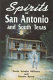 Spirits of San Antonio and south Texas /