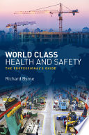 World class health and safety : the professional's guide /