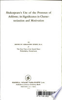 Shakespeare's use of the pronoun of address ; its significance in characterization and motivation.