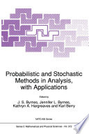 Probabilistic and Stochastic Methods in Analysis, with Applications /