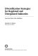 Diversification strategies for regulated and deregulated industries : lessons from the airlines /