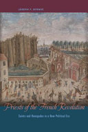 Priests of the French Revolution : saints and renegades in a new political era /