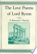 The Love poems of Lord Byron : a romantic's passion /