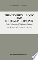 Philosophical Logic and Logical Philosophy : Essays in Honour of Vladimir A. Smirnov /
