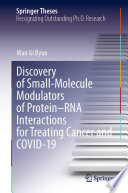 Discovery of Small-Molecule Modulators of Protein-RNA Interactions for Treating Cancer and COVID-19 /
