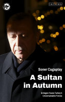 A sultan in autumn : Erdogan faces Turkey's uncontainable forces /
