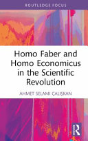 Homo faber and homo economicus in the scientific revolution /