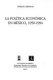 La política económica en México, 1950-1994 /