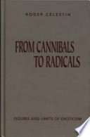 From cannibals to radicals : figures and limits of exoticism /
