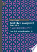 Creativity in Management Education : A Systemic Rediscovery /