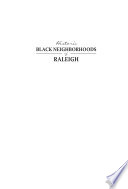 HISTORIC BLACK NEIGHBORHOODS OF RALEIGH.