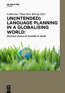 Un(intended) Language Planning in a Globalising World: Multiple Levels of Players at Work /