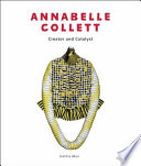 ANNABELLE COLLETT : CREATOR AND CATALYST; ED. BY KATHIE MUIR.