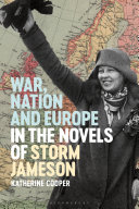 WAR, NATION AND EUROPE IN THE NOVELS OF STORM JAMESON.