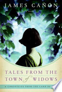 Tales from the town of widows & chronicles from the land of men /