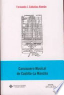 Cancionero musical de Castilla-La Mancha : 298 propuestas para la enseñanza y práctica de música en educación infantil y primaria /