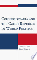 Czechoslovakia and the Czech Republic in world politics /