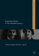 Mixed race Britain in the twentieth century /