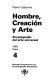 Hombre, creación y arte : enciclopedia del arte universal /