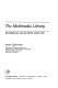 The multimedia library : materials selection and use /