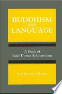 Buddhism and language : a study of Indo-Tibetan scholasticism /