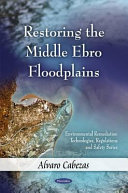 Restoring the Middle Ebro floodplains /
