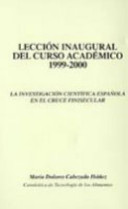 La investigación científica española en el cruce finisecular : [lección inaugural del curso académico 1999-2000] /