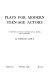 Plays for modern teen-age actors ; a collection of one-act comedies, farces, dramas, and melodramas.