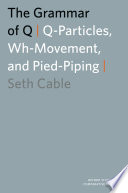 The grammar of Q : Q-particles, Wh-movement, and pied-piping /