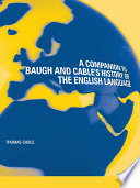 A companion to Baugh & Cable's History of the English language /