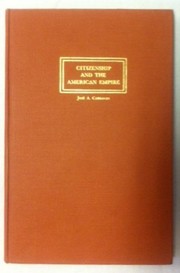 Citizenship and the American Empire : notes on the legislative history of the United States citizenship of Puerto Ricans /