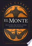 El monte : notes on the religions, magic, and folklore of the Black and Creole people of Cuba /