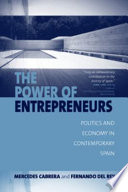 The power of entrepreneurs : politics and economy in contemporary Spain /