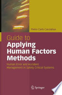 Guide to applying human factors methods : human error and accident management in safety-critical systems /