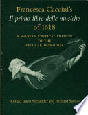 Francesca Caccini's 'Il primo libro delle musiche' of 1618 : a modern critical edition of the secular monodies /