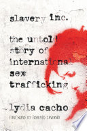 Slavery Inc : the untold story of international sex trafficking /