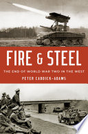 Fire and steel : the end of World War Two in the West /
