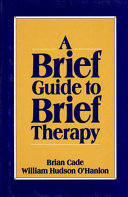 A brief guide to brief therapy /