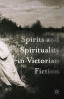 Spirits and spirituality in Victorian fiction /