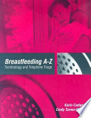 Breastfeeding A-Z : terminology and telephone triage /