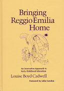Bringing Reggio Emilia home : an innovative approach to early childhood education /