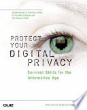 Protect your digital privacy : survival skills for the information age /