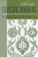 Crossing borders : an American woman in the Middle East /