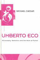 Umberto Eco : philosophy, semiotics, and the work of fiction /