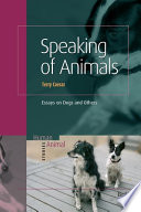 Speaking of animals : essays on dogs and others /